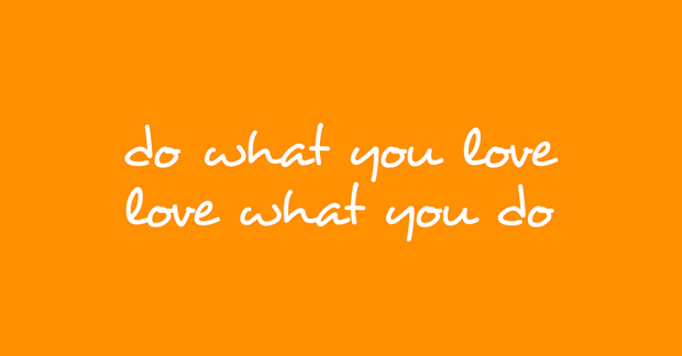do what you love love what you do